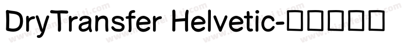 DryTransfer Helvetic字体转换